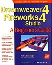 Dreamweaver (R) 4 Fireworks (R) 4 Studio: A Beginners Guide (Paperback)