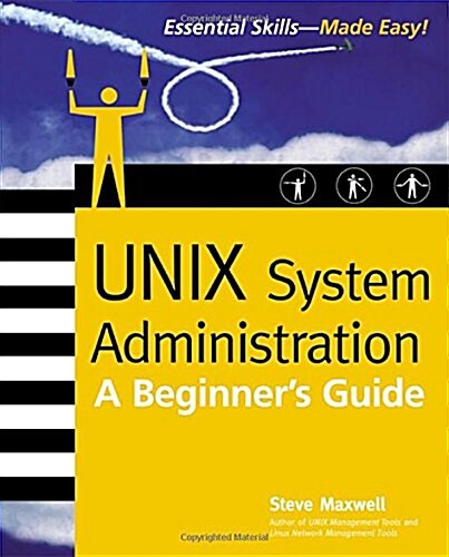 Unix System Administration: A Beginners Guide (Paperback)