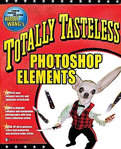 Totally Tasteless Photoshop Elements (Paperback)