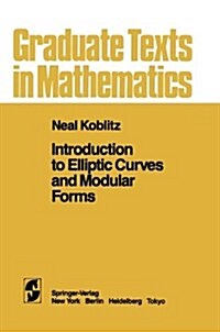 Introduction to Elliptic Curves and Modular Forms (Hardcover)