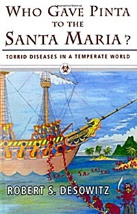 Who Gave Pinta to the Santa Maria?: Torrid Diseases in a Temperate World (Paperback)