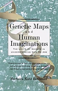 Genetic Maps and Human Imaginations: The Limits of Science in Understanding Who We Are (Paperback)