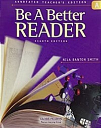 Globe Fearon Be a Better Reader Level a Annotated Teacher Edition 2003c (Hardcover)