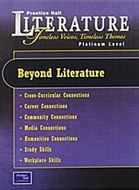 Prentice Hall Literature: Timeless Voices Timeless Themes 7e Beyond Literature Grade 10 2002c (Paperback)