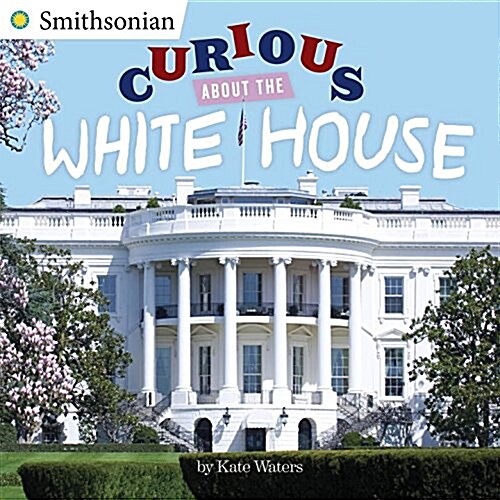Curious about the White House (Paperback)