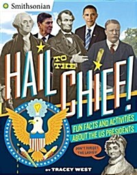 Hail to the Chief!: Fun Facts and Activities about the Us Presidents (Paperback)