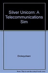 Silver Unicorn: A Telecommunications Sim (Mass Market Paperback)