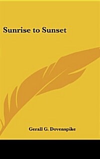 Sunrise to Sunset (Hardcover)
