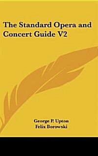 The Standard Opera and Concert Guide V2 (Hardcover)