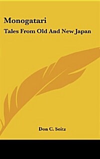 Monogatari: Tales from Old and New Japan (Hardcover)