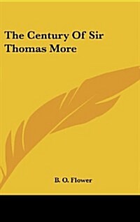The Century of Sir Thomas More (Hardcover)