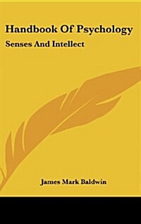 Handbook of Psychology: Senses and Intellect (Hardcover)