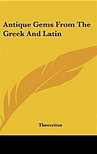 Antique Gems from the Greek and Latin (Hardcover)