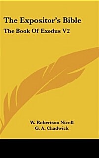 The Expositors Bible: The Book of Exodus V2 (Hardcover)