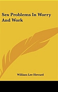 Sex Problems in Worry and Work (Hardcover)