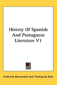 History of Spanish and Portuguese Literature V1 (Hardcover)