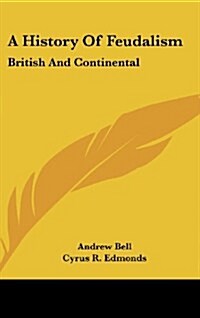 A History of Feudalism: British and Continental (Hardcover)