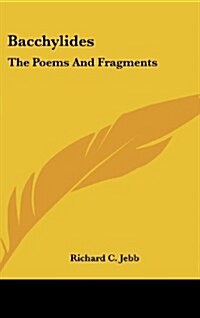 Bacchylides: The Poems and Fragments (Hardcover)