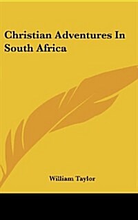 Christian Adventures in South Africa (Hardcover)