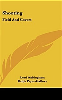Shooting: Field and Covert (Hardcover)