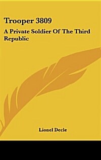 Trooper 3809: A Private Soldier of the Third Republic (Hardcover)