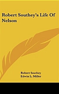 Robert Southeys Life of Nelson (Hardcover)