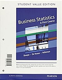 Business Statistics: A First Course Student Value Edition Plus New Mylab Statistics with Pearson Etext (Hardcover, 3)