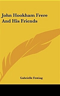 John Hookham Frere and His Friends (Hardcover)