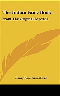 The Indian Fairy Book: From the Original Legends (Hardcover)
