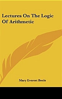 Lectures on the Logic of Arithmetic (Hardcover)