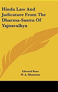 Hindu Law and Judicature from the Dharma-Sastra of Yajnavalkya (Hardcover)