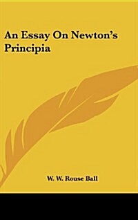 An Essay on Newtons Principia (Hardcover)