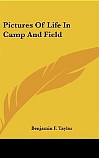 Pictures of Life in Camp and Field (Hardcover)