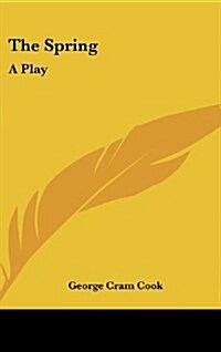 The Spring: A Play (Hardcover)