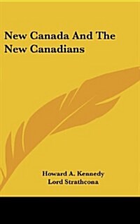 New Canada and the New Canadians (Hardcover)