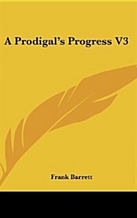 A Prodigals Progress V3 (Hardcover)