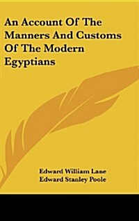 An Account of the Manners and Customs of the Modern Egyptians (Hardcover)