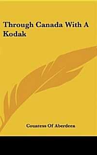 Through Canada with a Kodak (Hardcover)