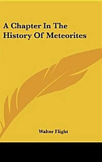 A Chapter in the History of Meteorites (Hardcover)