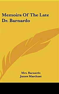 Memoirs of the Late Dr. Barnardo (Hardcover)