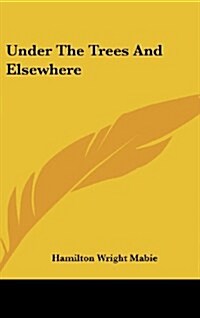 Under the Trees and Elsewhere (Hardcover)