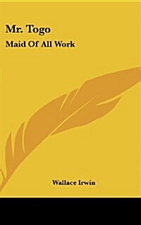 Mr. Togo: Maid of All Work (Hardcover)