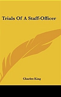 Trials of a Staff-Officer (Hardcover)