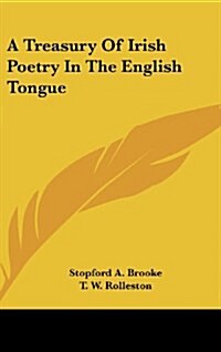 A Treasury of Irish Poetry in the English Tongue (Hardcover)