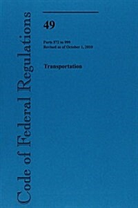 Code of Federal Regulations, Title 49, Transportation, PT. 572-999, Revised as of October 1, 2010 (Paperback, Revised, Annual)