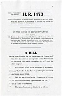 H.R. 1473, Making Appropriations for the Department of Defense and the Other Departments and Agencies of the Government for the Fiscal Year Ending Sep (Paperback, Room for Amendm)