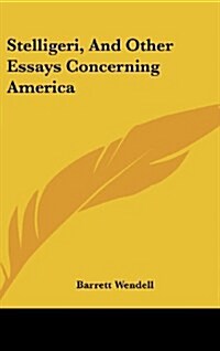 Stelligeri, and Other Essays Concerning America (Hardcover)