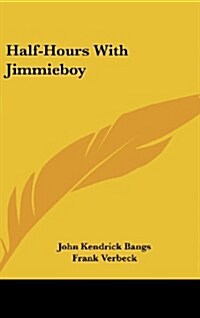 Half-Hours with Jimmieboy (Hardcover)