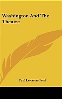 Washington and the Theatre (Hardcover)