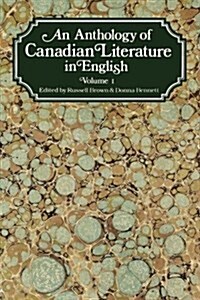 An Anthology of Canadian Literature in English: Volume I (Paperback)